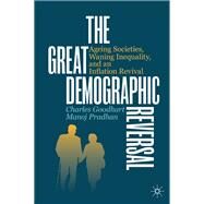 The Great Demographic Reversal by Goodhart, Charles; Pradhan, Manoj, 9783030426569