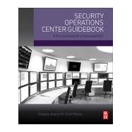 Security Operations Center Guidebook by Jarpey, Gregory; Mccoy, R. Scott, 9780128036570