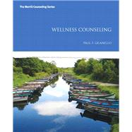 Wellness Counseling by Granello, Paul F, 9780132996570