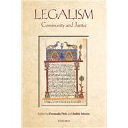 Legalism Community and Justice by Pirie, Fernanda; Scheele, Judith, 9780198716570
