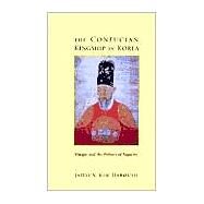 The Confucian Kingship in Korea by Haboush, Jahyun Kim, 9780231066570