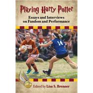 Playing Harry Potter by Brenner, Lisa S., 9780786496570