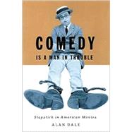 Comedy Is a Man in Trouble by Dale, Alan S., 9780816636570