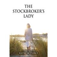 The Stockbroker's Lady by Pierce, Wayne M., 9781495476570