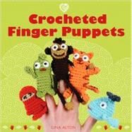 Crocheted Finger Puppets by Gina Alton, 9781861086570