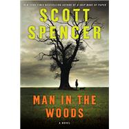 Man in the Woods by Spencer, Scott, 9780061466571
