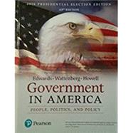 Government in America: People, Politics, and Policy, AP* Edition - 2016 Presidential Election, 17/e by EDWARDS & LINEBERRY, 9780134586571