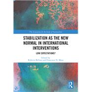 Stabilization As the New Normal in International Interventions by Belloni, Roberto; Moro, Francesco N., 9780367856571