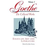 Essays on Art and Literature by Goethe, Johann Wolfgang Von; Gearey, John; Nardroff, Ellen Von; Nardroff, Ernest H. Von, 9780691036571