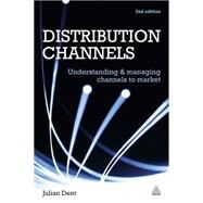 Distribution Channels by Dent, Julian, 9780749476571