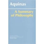 A Summary of Philosophy,Thomas, Aquinas, Saint;...,9780872206571