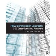 NEC3 Construction Contracts: 100 Questions and Answers by Hughes; Kelvin, 9781138826571