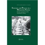 Structure and Process in a Melanesian Society: Ponam's Progress in the Twentieth Century by Carrier,A.H., 9781138996571