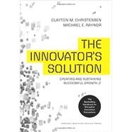 The Innovator's Solution by Christensen, Clayton M.; Raynor, Michael E., 9781422196571