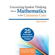 Uncovering Student Thinking About Mathematics in the Common Core by Tobey, Cheryl Rose; Arline, Carolyn B., 9781452276571