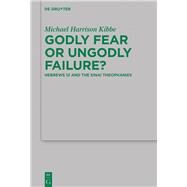 Godly Fear or Ungodly Failure? by Kibbe, Michael Harrison, 9783110426571