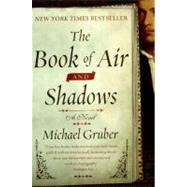 The Book of Air and Shadows by Gruber, Michael, 9780061456572