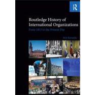 Routledge History of International Organizations: From 1815 to the Present Day by Reinalda, Bob, 9780203876572