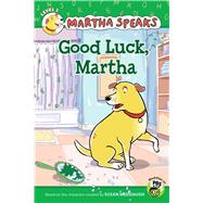 Good Luck, Martha! by Meddaugh, Susan (CRT); Barss, Karen (ADP), 9780547576572