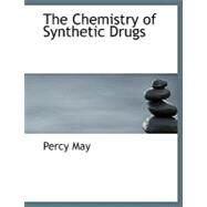 The Chemistry of Synthetic Drugs by May, Percy, 9780554716572