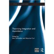Theorising Integration and Assimilation by Schneider; Jens, 9781138676572