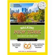 National Geographic Walking New York, 2nd Edition The Best of the City by Cancila, Katherine, 9781426216572