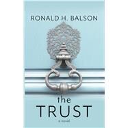 The Trust by Balson, Ronald H., 9781432846572