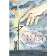 The Healing Touch by Bennett, Dave, 9781512726572