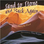 Sand to Stone And Back Again by Flood, Nancy Bo; Kuyper, Tony, 9781555916572