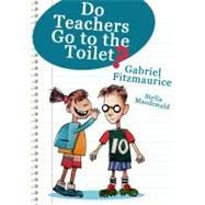 Do Teachers Go to the Toilet? by Fitzmaurice, Gabriel, 9781856356572