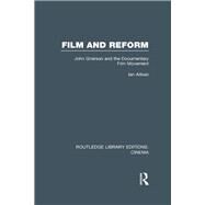 Film and Reform: John Grierson and the Documentary Film Movement by Aitken; Ian, 9780415726573