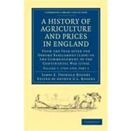 A History of Agriculture and Prices in England by Rogers, James E. Thorold; Roger, Arthur G. L., 9781108036573