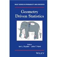 Geometry Driven Statistics by Dryden, Ian L.; Kent, John T., 9781118866573