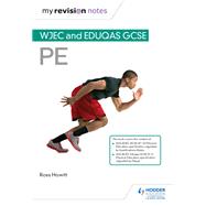 My Revision Notes: WJEC and Eduqas GCSE PE by Ross Howitt, 9781510426573