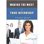 Making the Most of Your Internship: A Strategic Approach by Ryan K. Gower,Michael A. Mulvaney, 9781571676573