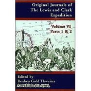 Original Journals of the Lewis and Clark Expedition by Thwaites, Reuben Gold, 9781582186573