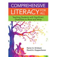 Comprehensive Literacy for All by Erickson, Karen A., Ph.D.; Koppenhaver, David A., Ph.D., 9781598576573