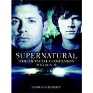Supernatural: The Official Companion Season 2 by KNIGHT, NICHOLAS, 9781845766573
