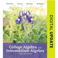 College Algebra with Intermediate Algebra A Blended Course Plus MyLab Math -- 24-Month Access Card Package by Beecher, Judith A.; Penna, Judith A.; Johnson, Barbara L.; Bittinger, Marvin L., 9780134556574