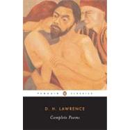 Complete Poems by Lawrence, D. H.; Pinto, Vivian de Sola; Roberts, Warren F., 9780140186574