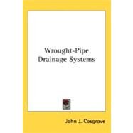 Wrought-Pipe Drainage Systems by Cosgrove, John J., 9780548476574