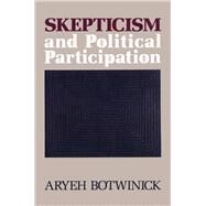 Skepticism and Political Participation by Botwinick, Aryeh, 9780877226574