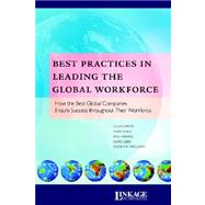 Best Practices in Leading the Global Workforce : How the Best Global Companies Ensure Success Throughout their Workforce by Carter, Louis; Harkins, Phil; Sobol, Mark, 9780967796574