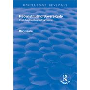Reconstituting Sovereignty: Post-Dayton Bosnia Uncovered by Keane,Rory, 9781138726574
