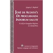 Jos De Acosta's De Procuranda Indorum Salute by Shepherd, Gregory J., 9781433126574