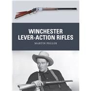 Winchester Lever-action Rifles by Pegler, Martin; Stacey, Mark; Gilliland, Alan, 9781472806574