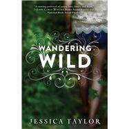 Wandering Wild by Taylor, Jessica, 9781510726574