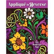 Applique in Reverse by Tope, Teri Henderson, 9781574326574