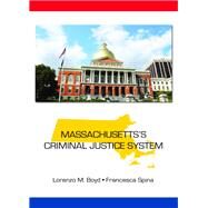 Massachusetts's Criminal Justice System by Boyd, Lorenzo M.; Spina, Francesca, 9781611636574