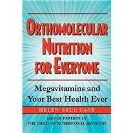 Orthomolecular Nutrition for Everyone by Case, Helen Saul, 9781681626574